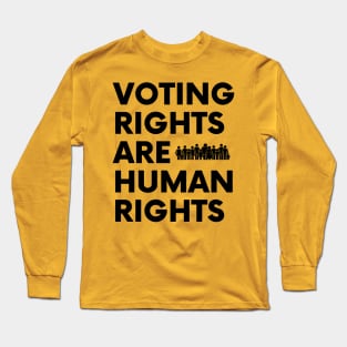 Voting Rights Are Human Rights Long Sleeve T-Shirt